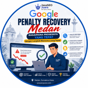 Google Penalty Recovery Medan dan Bagaimana Prosesnya