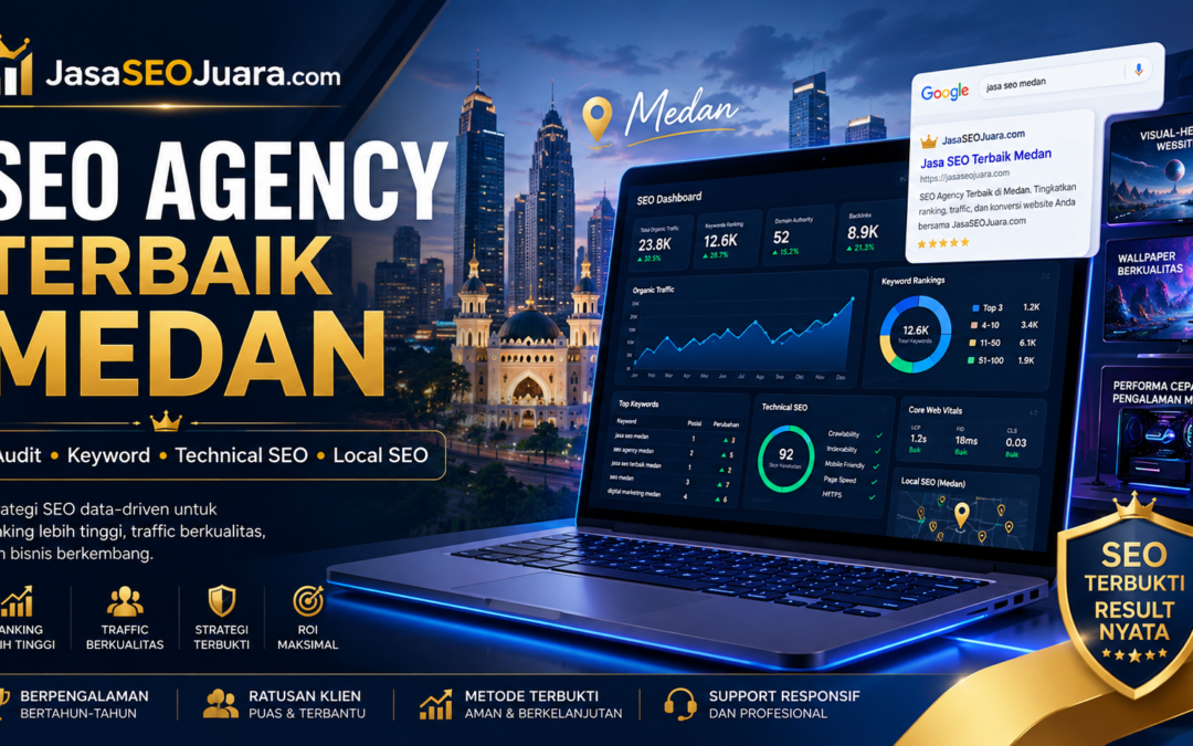 SEO Agency Terbaik Medan Cara Memilih Partner SEO untuk Audit, Ranking, dan Growth